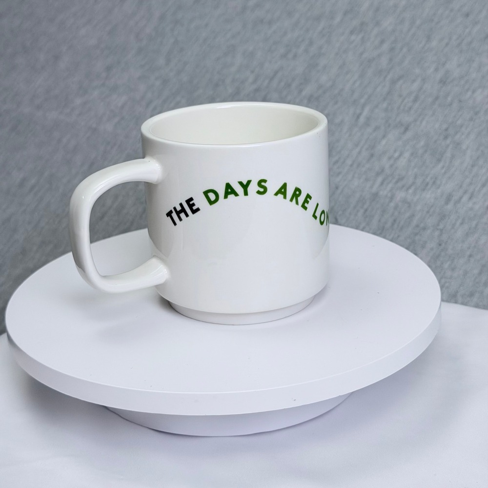 The Days Are Long But The Years Are Short White Ceramic Coffee Mug M105
